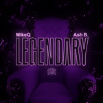 MikeQ & Ash B. - Legendary