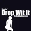Drop Wit It (feat. Bobby Brackins) - Single album lyrics, reviews, download