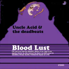 Blood Lust by Uncle Acid & The Deadbeats album reviews, ratings, credits