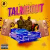 Talmbout - Single album lyrics, reviews, download