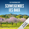 Schweigendes Les Baux. Ein Provence-Krimi: Capitaine Roger Blanc 8 - Cay Rademacher