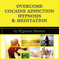 Hypnosis Masters - Overcome Cocaine Addiction Hypnosis & Meditation (Unabridged) artwork