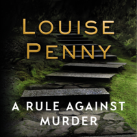 Louise Penny - A Rule Against Murder: Chief Inspector Gamache, Book 4 (Unabridged) artwork