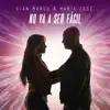 No Va a Ser Fácil - Single album lyrics, reviews, download