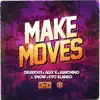 Make Moves (feat. Snow & Fito Blanko) - Single album lyrics, reviews, download
