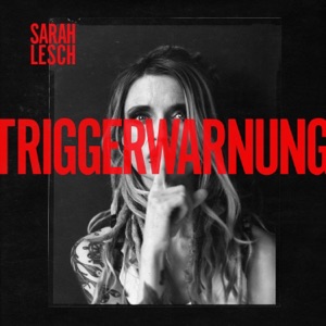 Sarah Lesch - Triggerwarnung - Zortam Music