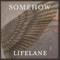 Somehow - Lifelane lyrics