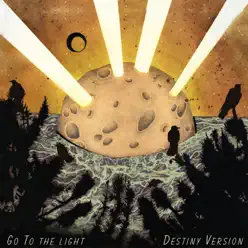 Go to the Light (Destiny Version) - Single - Murder By Death Go to the Light (Destiny Version) - Single - Murder By Death