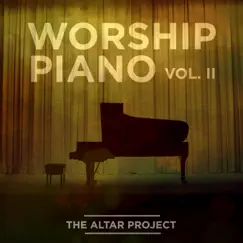 Worship Piano, Vol. II by The Altar Project album reviews, ratings, credits