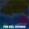 Fin del Mundo - Gonzalo Rios lyrics