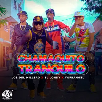 Chamaquito Tranquilo (Remix) by Los Del Millero, El Londy & Yofrangel song reviws