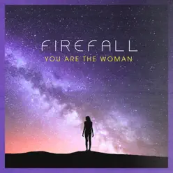 You Are the Woman - Firefall
