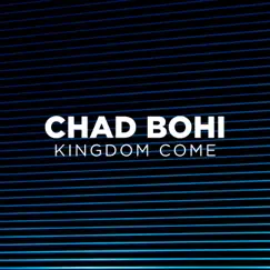 Kingdom Come by Chad Bohi album reviews, ratings, credits