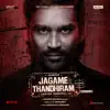 Jagame Thandhiram (Malayalam) [Original Motion Picture Soundtrack] album lyrics, reviews, download