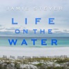 Life on the Water - Single