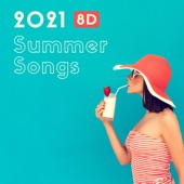 2021 8D Summer Songs - Ambient Summertime Ambience with Nostalgic Vibes artwork