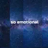So Emotional (feat. KIDDA & RV) song lyrics