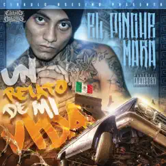 El Relato de Mi Vida (feat. Mr. Yosie Locote, La Baby Smiley, Mr. Martinez, Sparky Dog, Rulz One, El Tirano, Pelygro & Joker Life) by El Pinche Mara album reviews, ratings, credits