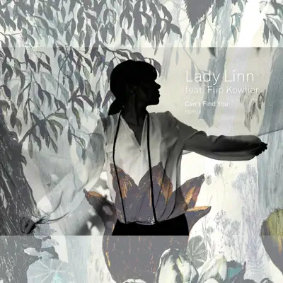 Can't Find You (Remix) [feat. Flip Kowlier] - Single - Lady Linn