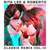 Rita Lee & Roberto - Classix Remix, Vol. III album lyrics, reviews, download