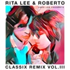 Rita Lee & Roberto - Classix Remix, Vol. III
