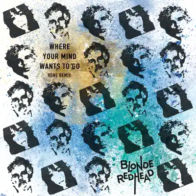 Where Your Mind Wants to Go (RONE Remix) - Single - Blonde Redhead