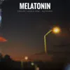 Melatonin (feat. A2ThaMo) - Single album lyrics, reviews, download