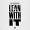 Lean With It (feat. Lucii, Young A6 & Tzgwala) artwork