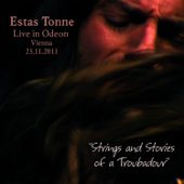 "Strings and Stories of a Troubadour", Live in Odeon, Vienna 2011 - Estas Tonne