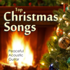 Top Christmas Songs – Peaceful Acoustic Guitar - Instrumental Holiday Music Artists
