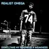 Don't Take My Kindness 4 Weakness - Single album lyrics, reviews, download