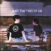 Just the Two of Us - Single album lyrics, reviews, download