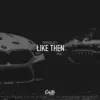 Stream & download Like Then - Single