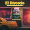 El Divorcio - Single album lyrics, reviews, download