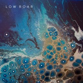 Low Roar - Bye Bye