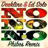 Stream & download No No No (Phibes Remix) - Single