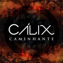 Caminhante - Cálix