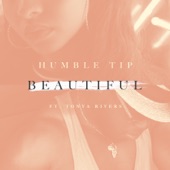 Humble Tip - Beautiful (feat. Tonya Rivers)