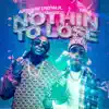 Nothin To Lose - Single album lyrics, reviews, download