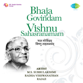 Bhaja Govindam - Vishnu Sahasranamam - M. S. Subbulakshmi, C. Rajagopalachari & Radha Viswanathan
