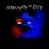 Headlights for Eyes artwork