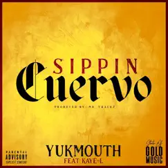 Sippin Cuervo (feat. Kaye-L) - Single by Yukmouth album reviews, ratings, credits