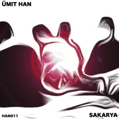 Sakarya - EP by Ümit Han album reviews, ratings, credits