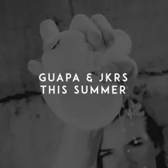 This Summer - Single by Guapa & JKRS album reviews, ratings, credits