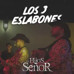 Los 3 Eslabones - Los Hijos del Señor Los 3 Eslabones - Los Hijos del Señor