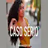 Caso Sério - Single album lyrics, reviews, download