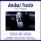 Lagrimitas De Mi Corazón - Aníbal Troilo, Edmundo Rivero & Floreal Ruiz lyrics