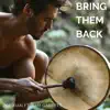 Bring Them Back (feat. Sam Garrett) - Single album lyrics, reviews, download