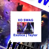 Exotica J Taylor - Xo Swag ( Remix )