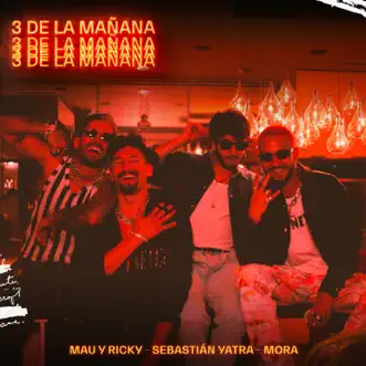 3 de La Mañana - Single by Mau y Ricky, Sebastián Yatra & Mora album reviews, ratings, credits